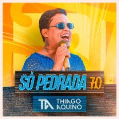 Thiago Aquino So Pedrada 7 Atualizado 2023