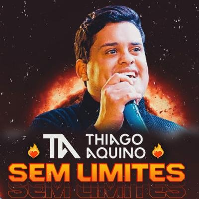 THIAGO AQUINOO SEM LIMITES