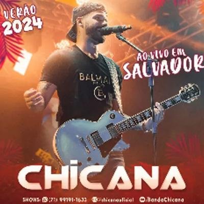 CHICANA - VERÃO 2024 AO VIVO EM SALVADOR-BA