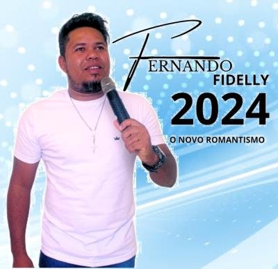 FERNANDO FIDELLY - O NOVO ROMANTISMO 2024