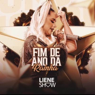 LIENE SHOW - FIM DE ANO DA RAINHA