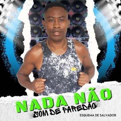 NADA NAO - SOM PRA PAREDAO ESQUEMA SALVADOR CD VERAO 2024