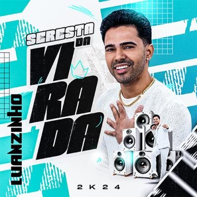 LUANZINHO - SERESTA DA VIRADA 2K24