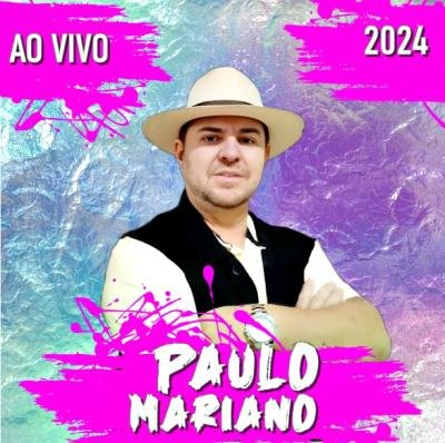 PAULO MRIANO - CD NOVO 2024 ATUALIZADO MUSICAS NOVAS