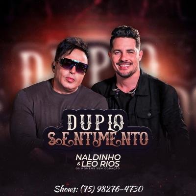 Naldinho  e amp Leo Rios Os Homens Sem Coracao- Duplo Sentimento