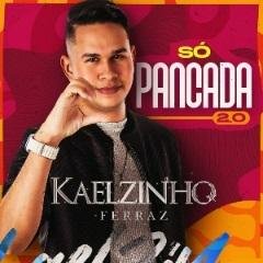 Kaelzinho Ferraz - SO PANCADA 2.0