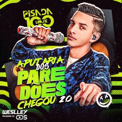 PISADA 100 LIMITE - A PUTARIA DOS PAREDÕES CHEGOU 2.0 ABRIL 2024