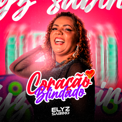 ELYZ SABINO 2024 - REPERTORIO NOVO CD ATUALIZADO (CORAÇÃO BLINDADO)