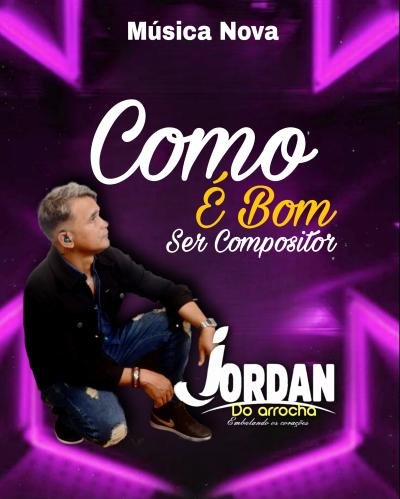 JORDAN DO ARROCHA - COMO É BOM SER COMPOSITOR (MUSICA NOVA 2024)