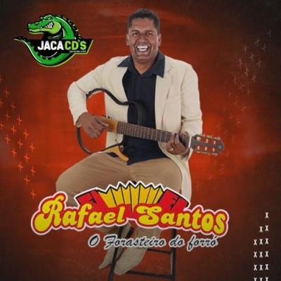 RAFAEL SANTOS - O FORASTEIRO DO FORRO 2024
