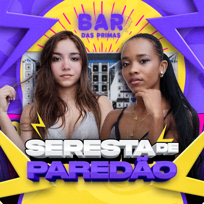 BAR DAS PRIMAS - SERESTA DE PAREDAO 2024