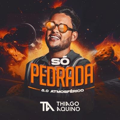 THIAGO AQUINO SO PEDRADA 8.0  CD NOVO