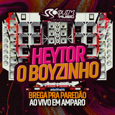 HEYTOR O BOYZINHO - AO VIVO EM AMPARO 2024 (MUSICAS NOVAS)