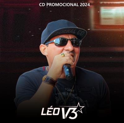 LÉO V3 - CD NOVO 2024 PROMOCIONAL MUSICAS NOVAS