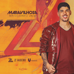 ZÉ VAQUEIRO MARAVILHOSA - MAIO - JUNHO 2024