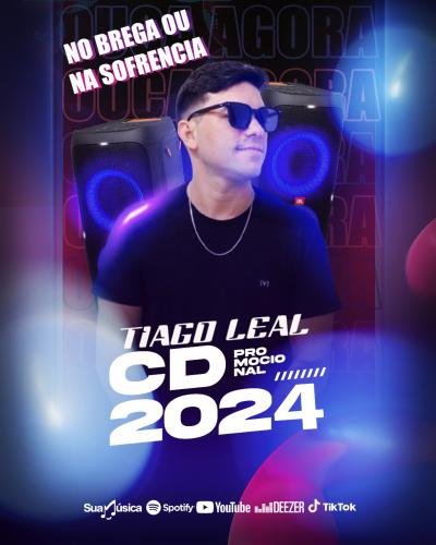 TIAGO LEAL - NO BREGA OU NA SOFRENCIA 2024
