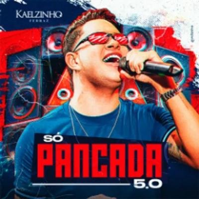 KAELZINHO FERRAZ 2024  CD SÓ PANCADA 5.0 REPERTÓRIO NOVO