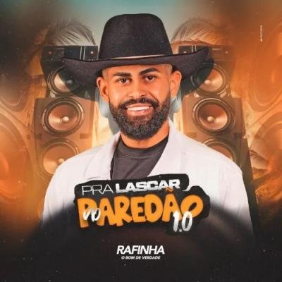 Rafinha O Bom de Verdade - Pra Lascar no Paredão 1.0