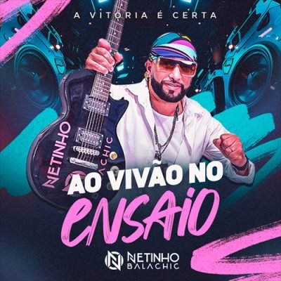 Netinho Balachic Ao Vivão no ensaio 2024