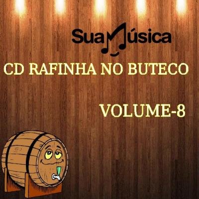 CD RAFINHA NO BUTECO VOLUME-8 playlist 1