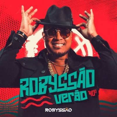 ROBYSSÃO VERÃO 40º - AO VIVO 2024 REPERTÓRIO NOVO