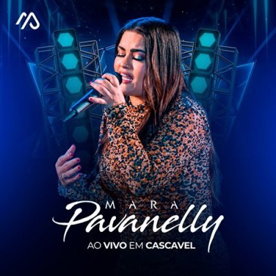 MARA PAVANELLY - AO VIVO EM CASCAVEL 2024 - CD NOVO