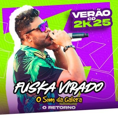 FUSKA VIRADO - VERAO 2025 ATUALIZADO REPERTORIO NOVO (MUSICAS NOVAS)