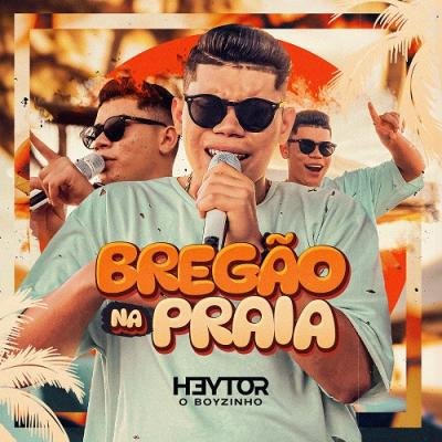HEYTOR O BOYZINHO - BREGÃO NA PRAIA 2025