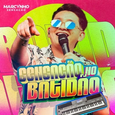 MARCYNHO SENSAÇÃO - ENSACAO NO BATIDAO