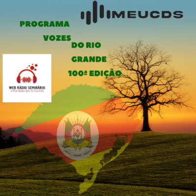 PROGRAMA VOZES DO RIO GRANDE 100ª EDIÇÃO