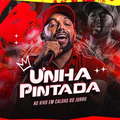 Unha Pintada - Ao Vivo em Caldas do Jorro - Repertório Novo 2k2025