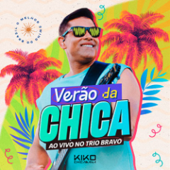 Kiko Chicabana - Verão da Chica Ao Vivo no Trio Bravo