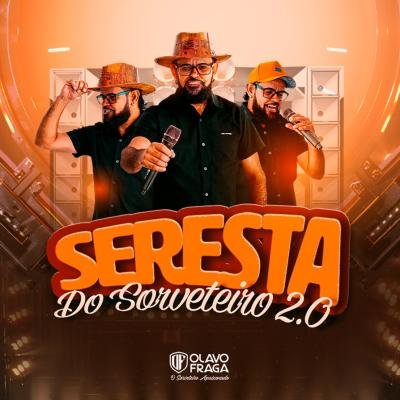 OLAVO FRAGA - SERESTA DO SORVETEIRO 2.0