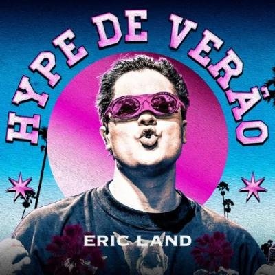 ERIC LAND - HYPE DE VERÃO - REPERTÓRIO NOVO
