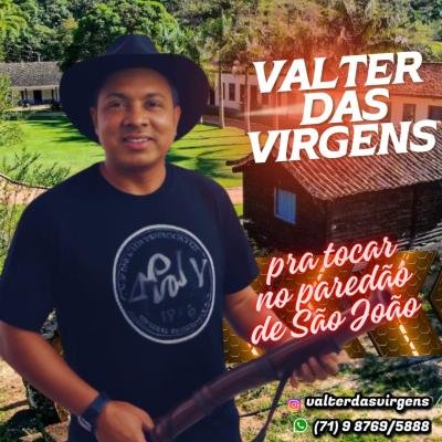 VALTER DAS VIRGENS - CD ATUALIZADO REPERTORIO NOVO (MUSICAS NOVAS) PRA TOCAR NO PAREDAO DE SAO JOAO