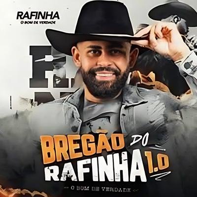 Rafinha Bom de Verdade - Bregão do Rafinha 1.0 Cd Novo Sem Vinheta