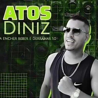 ATOS DINIZ - Pra Encher Beber e Derramar 1.0
