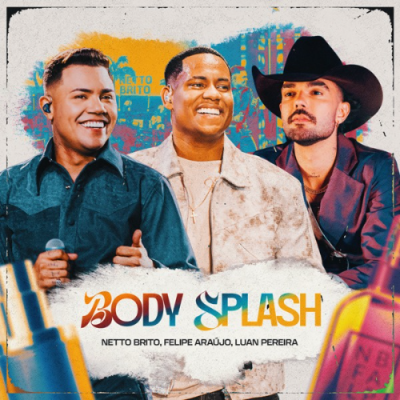 Netto Brito - Felipe Araújo e Luan Pereira BODY SPLASH