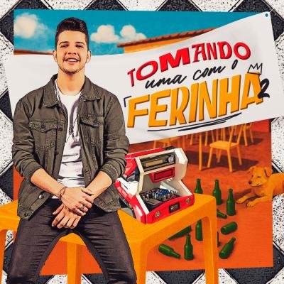 NADSON O FERINHA -TOMANDO UMA COM FEINHA 2