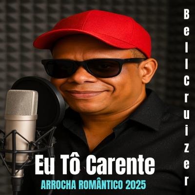BELL CRUIZER - EU TO CARENTE (MUSICA NOVA 2025)