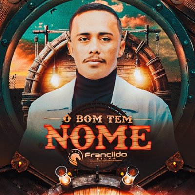 FRANCILDO SILVA - O BOM TEM NOME - CD AGOSTO 2025 SEM VINHETA