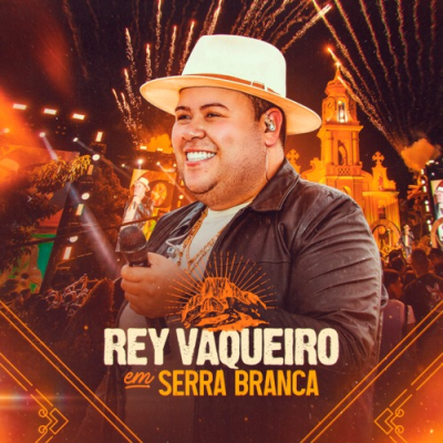 Rey Vaqueiro em Serra Branca Completo SEM VINHETA
