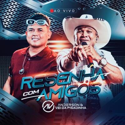 Anderson e o vei da PIsadinha - Setembro 2025 CD Resenha com Amigos