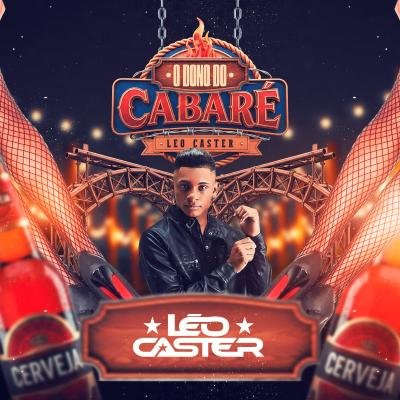 LEO CASTER - O DONO DO CABARE - REPERTORIO NOVO 2K25