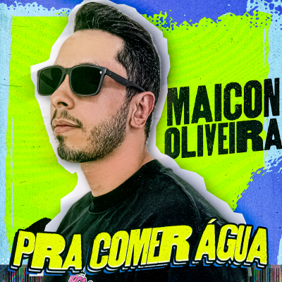 MAICON OLIVEIRA - PRA COMER ÁGUA - VERAO 2026