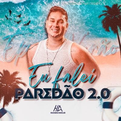 HUDSON ARAUJO - EU FALEI PAREDAO 2.0 VERAO 2026 MUSICAS NOVAS