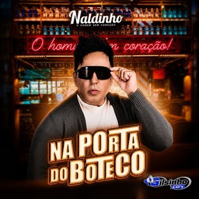 Naldinho (o homem sem coração) - NA Porta do Boteco 2026 - Gilsinho CD´s