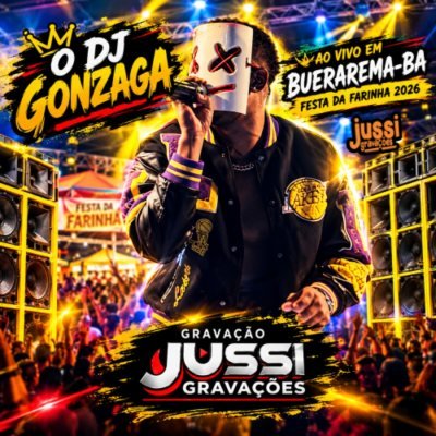 O DJ GONZAGA AO VIVO EM BUERAREMA-BA FESTA DA FARINHA 2026 - GRAVAÇÃO JUSSI GRAVAÇÕES